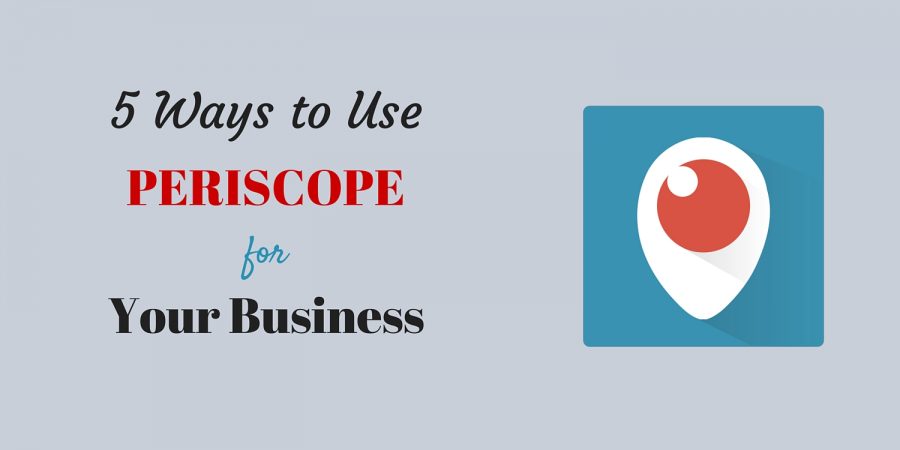 ways to use periscope for business