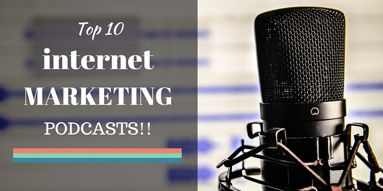 top 10 internet marketing podcasts