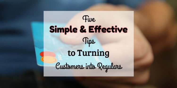 tips for turning customers into regulars
