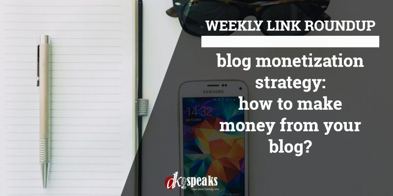 blog monetization strategy roundup