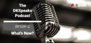 The DKSpeaks Podcast is Back - What to Expect? dkspeaks podcast new dkspeaks-podcast-new