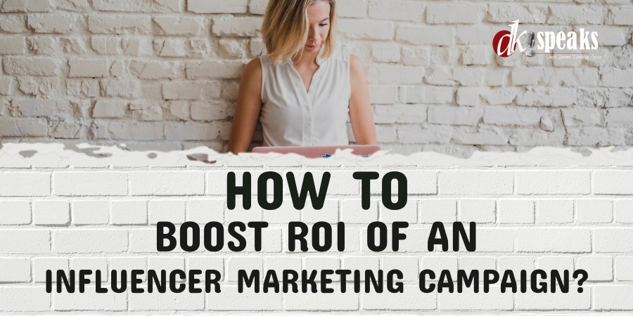 boost roi of influencer marketing