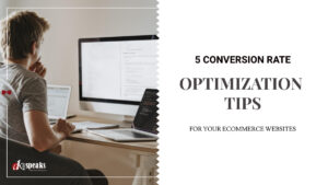 5 Conversion Rate Optimization Tips and Tricks For Your Ecommerce Website Conversion Rate Optimization Featured Conversion Rate Optimization
